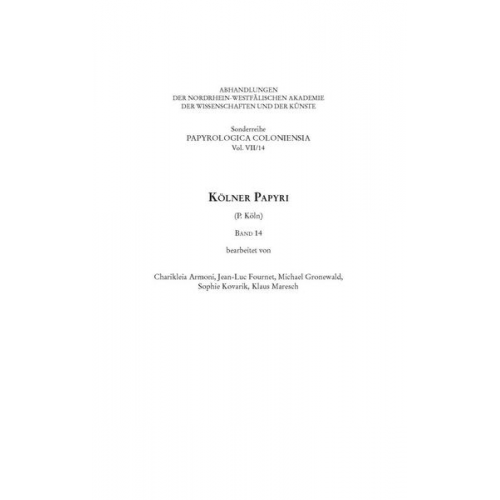 Klaus Maresch & Charikleia Armoni & Jean-Luc Fournet & Michael Gronewald & Sophie Kovarik - Kölner Papyri (P. Köln) Band 14