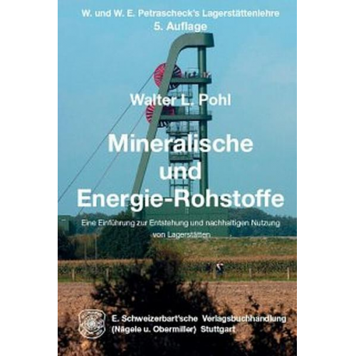 Walter L. Pohl - Mineralische und  Energie-Rohstoffe