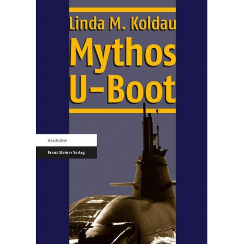 Linda Maria Koldau - Mythos U-Boot