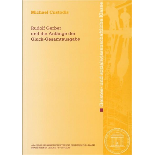 Michael Custodis - Rudolf Gerber und die Anfänge der Gluck-Gesamtausgabe