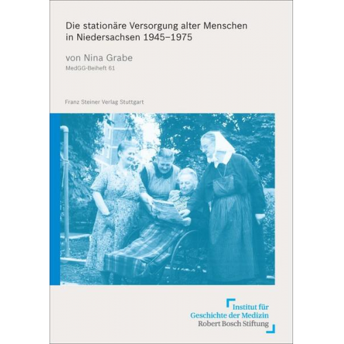 Nina Grabe - Die stationäre Versorgung alter Menschen in Niedersachsen 1945–1975