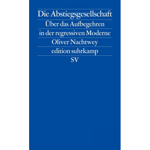 Oliver Nachtwey - Die Abstiegsgesellschaft