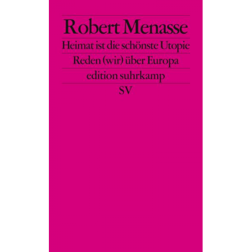 Robert Menasse - Heimat ist die schönste Utopie