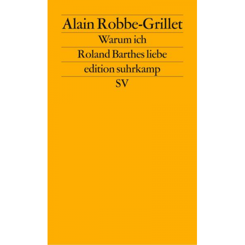 Alain Robbe-Grillet - Warum ich Roland Barthes liebe