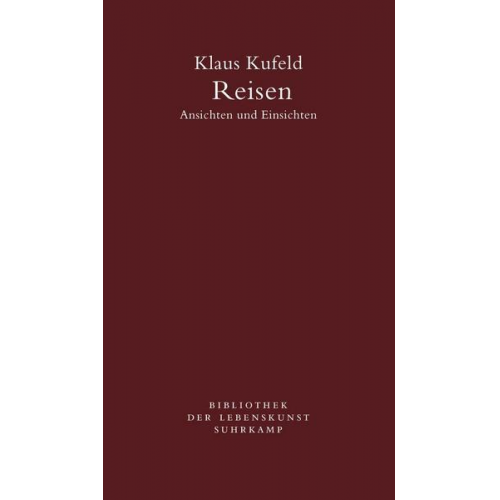 Klaus Kufeld - Reisen. Ansichten und Einsichten