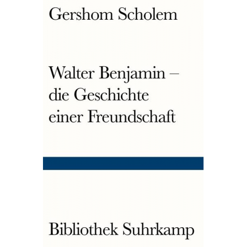 Gershom Scholem - Walter Benjamin – die Geschichte einer Freundschaft