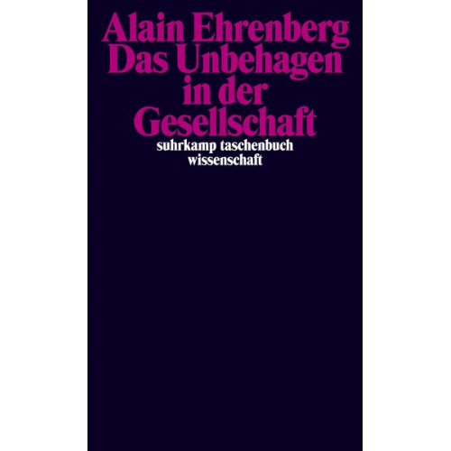 Alain Ehrenberg - Das Unbehagen in der Gesellschaft