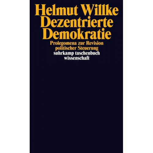 Helmut Willke - Dezentrierte Demokratie