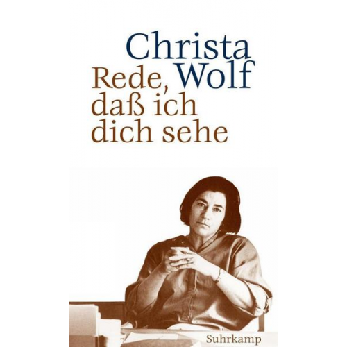 Christa Wolf - Rede, daß ich dich sehe