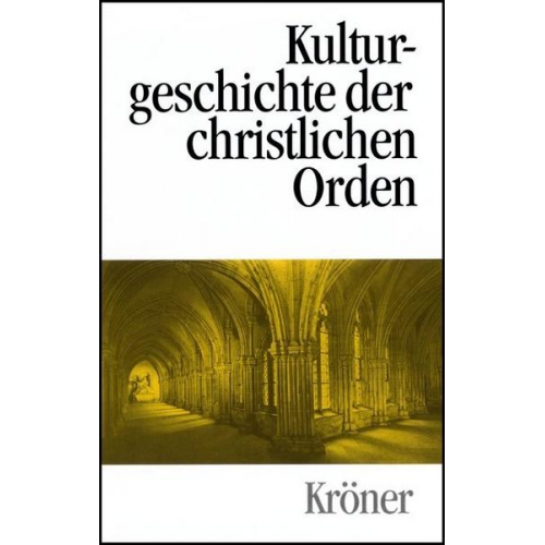 Peter Dinzelbacher & James L. Hogg - Kulturgeschichte der christlichen Orden in Einzeldarstellungen