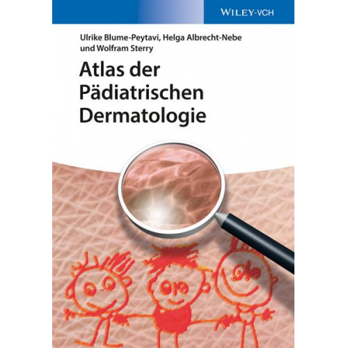 Ulrike Blume-Peytavi & Helga Albrecht-Nebe & Kathrin Hillmann & Wolfram Sterry - Atlas der Pädiatrischen Dermatologie