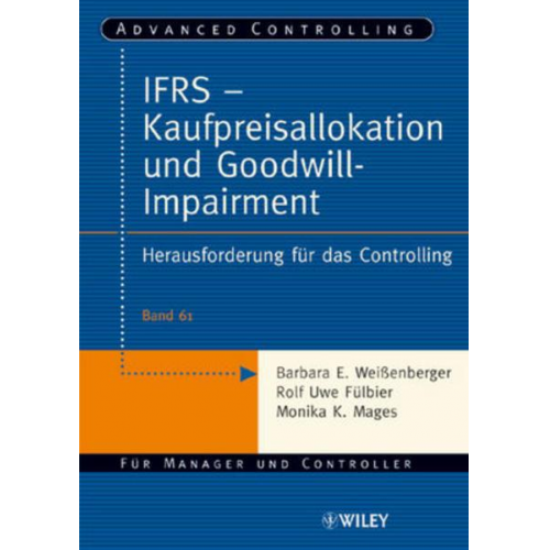 Barbara E. Weissenberger & Rolf Uwe Fülbier & Monika K. Mages - IFRS - Kaufpreisallokation und Goodwill-Impairment