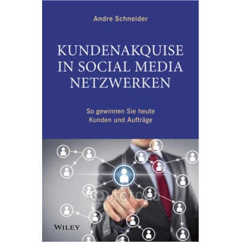 Andre Schneider - Kundenakquise in Social-Media-Netzwerken