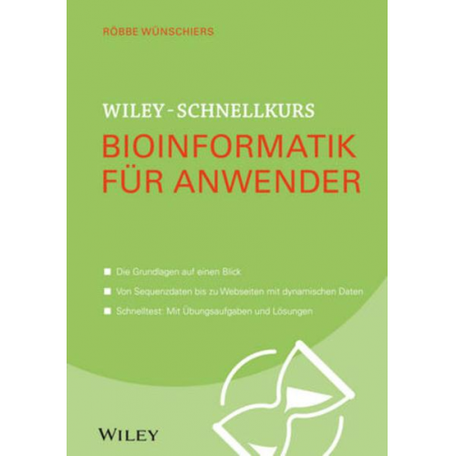 Röbbe Wünschiers - Wiley-Schnellkurs Bioinformatik für Anwender