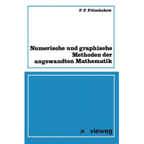 Pavel F. Fil'čakov - Numerische und graphische Methoden der angewandten Mathematik