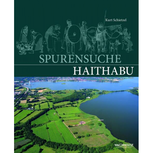 Kurt Schietzel - Spurensuche Haithabu