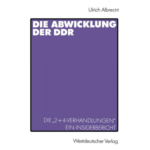 Ulrich Albrecht - Die Abwicklung der DDR