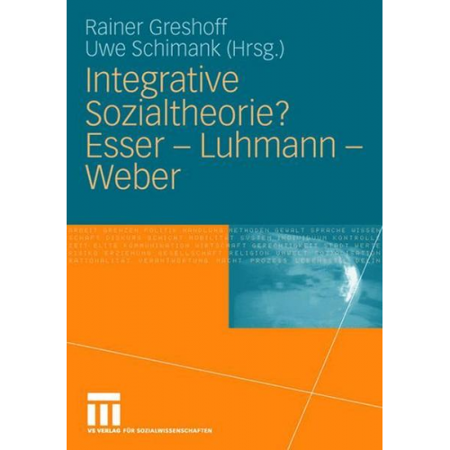 Rainer Greshoff & Uwe Schimank - Integrative Sozialtheorie? Esser - Luhmann - Weber