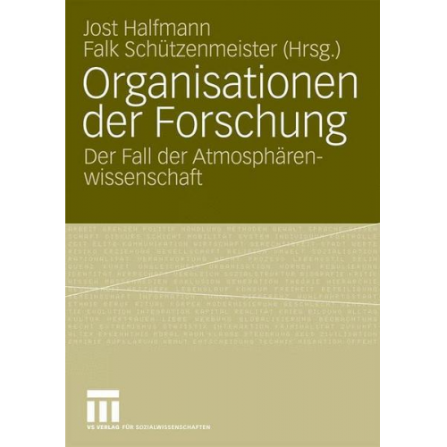 Jost Halfmann & Falk Schützenmeister - Organisationen der Forschung