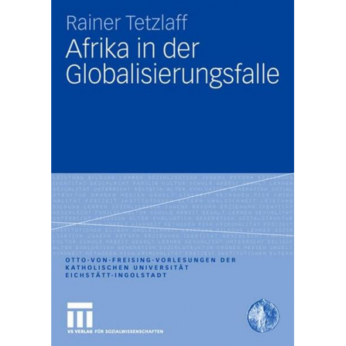 Rainer Tetzlaff - Afrika in der Globalisierungsfalle