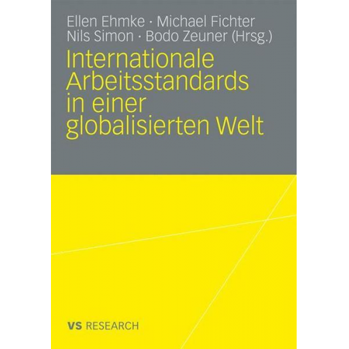 Ellen Ehmke & Michael Fichter & Nils Simon - Internationale Arbeitsstandards in einer globalisierten Welt