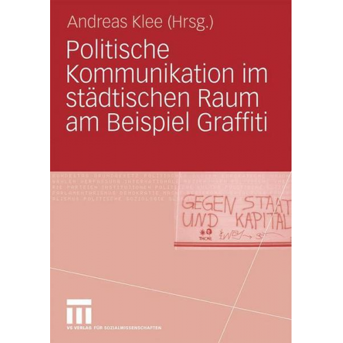 Andreas Klee - Politische Kommunikation im städtischen Raum am Beispiel Graffiti