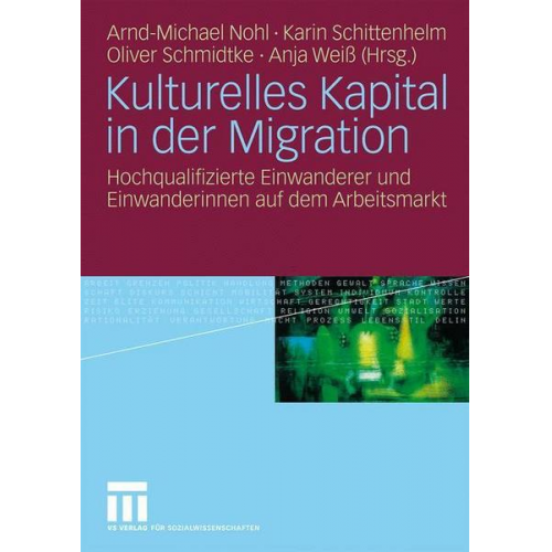 Arnd-Michael Nohl & Karin Schittenhelm & Oliver Schmidtke - Kulturelles Kapital in der Migration