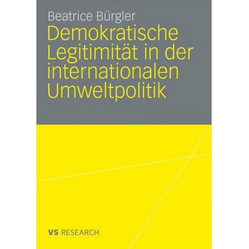 Beatrice Bürgler - Demokratische Legitimität in der internationalen Umweltpolitik