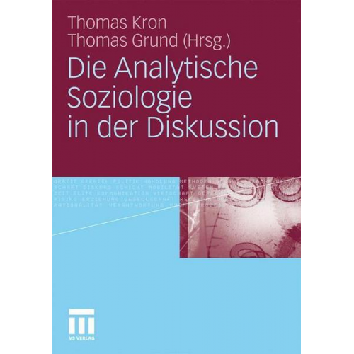 Thomas Kron & Thomas Grund - Die Analytische Soziologie in der Diskussion