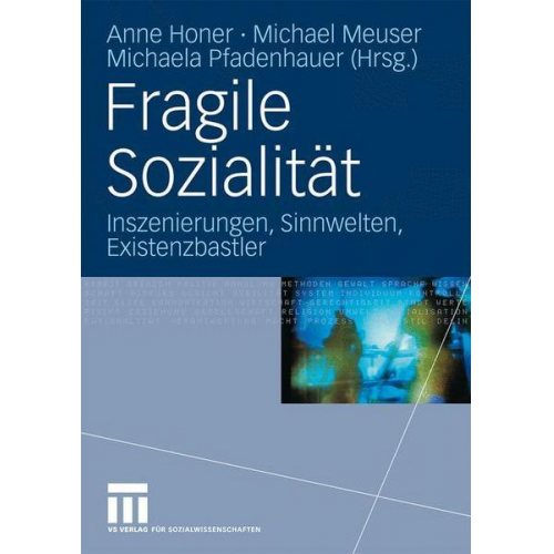 Anne Honer & Michael Meuser & Michaela Pfadenhauer - Fragile Sozialität