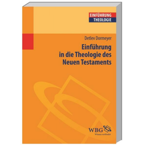 Detlev Dormeyer - Einführung in die Theologie des Neuen Testaments