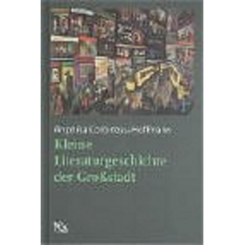 Angelika Corbineau-Hoffmann - Kleine Literaturgeschichte der Grossstadt