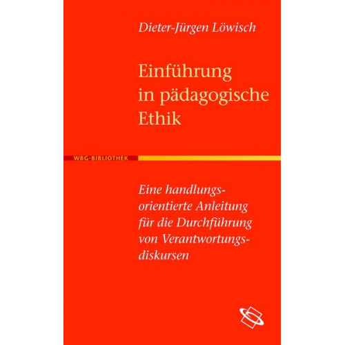 Dieter J. Löwisch - Einführung in Pädagogische Ethik