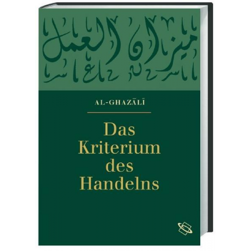 Abu-Hamid M. al-Ghazali - Das Kriterium des Handelns