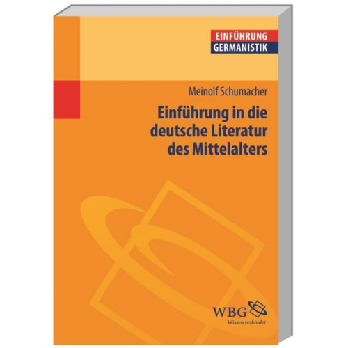 Meinolf Schumacher - Einführung in die deutsche Literatur des Mittelalters