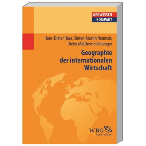 Hans-Dieter Haas & Simon-Martin Neumair & Dieter Schlesinger - Geographie der internationalen Wirtschaft