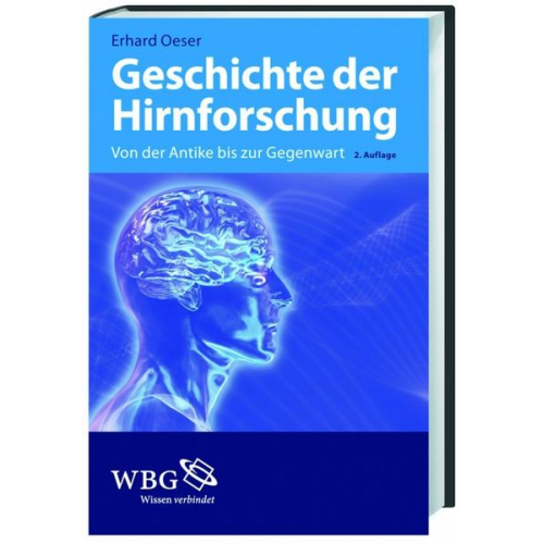 Erhard Oeser - Geschichte der Hirnforschung
