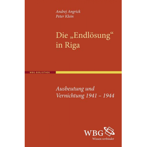 Andrej Angrick & Peter Klein - Die 'Endlösung' in Riga