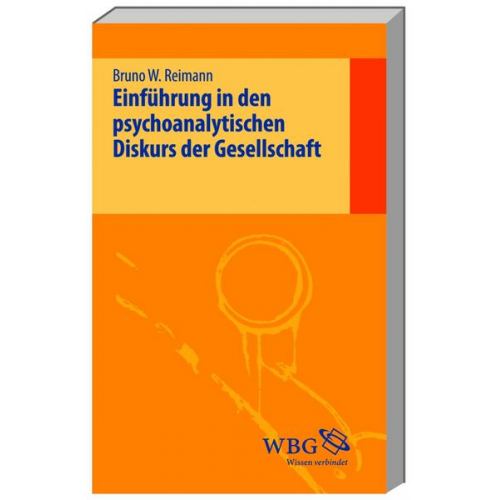 Bruno W. Reimann - Einführung in den psychoanalytischen Diskurs der Gesellschaft