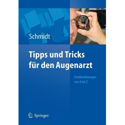 Dieter Schmidt - Tipps und Tricks für den Augenarzt