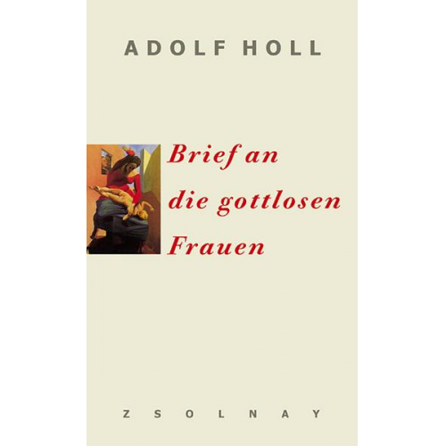 Adolf Holl - Brief an die gottlosen Frauen