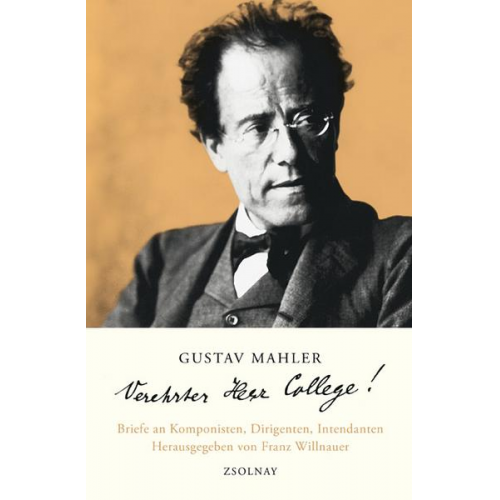 Gustav Mahler - Gustav Mahler 'Verehrter Herr College!