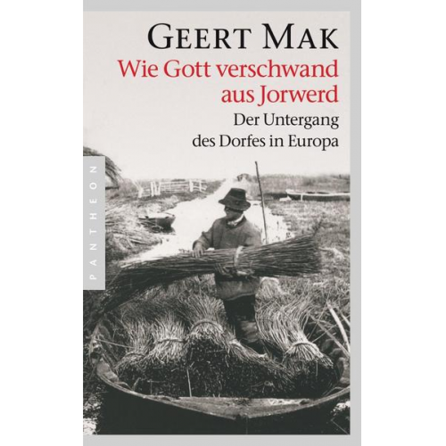 Geert Mak - Wie Gott verschwand aus Jorwerd