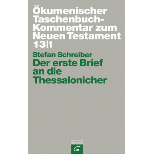 Stefan Schreiber - Ökumenischer Taschenbuchkommentar zum Neuen Testament / Der erste Brief an die Thessalonicher