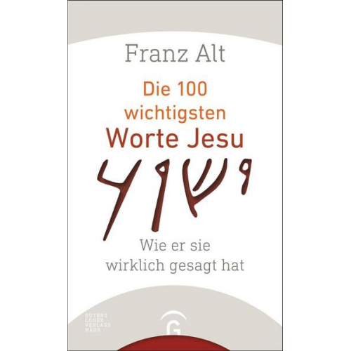 Franz Alt - Die 100 wichtigsten Worte Jesu