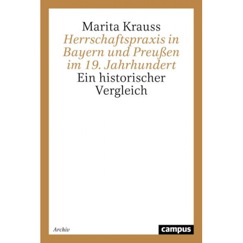 Marita Krauss - Herrschaftspraxis in Bayern und Preußen im 19. Jahrhundert