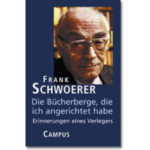 Frank Schwoerer - Die Bücherberge, die ich angerichtet habe