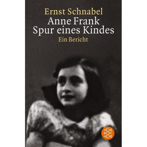 Ernst Schnabel - Anne Frank. Spur eines Kindes