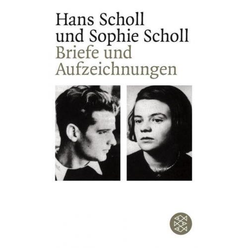 Hans Scholl & Sophie Scholl - Briefe und Aufzeichnungen