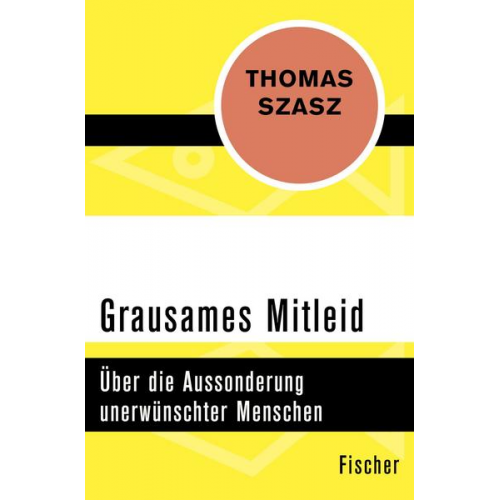 Thomas S. Szasz - Grausames Mitleid